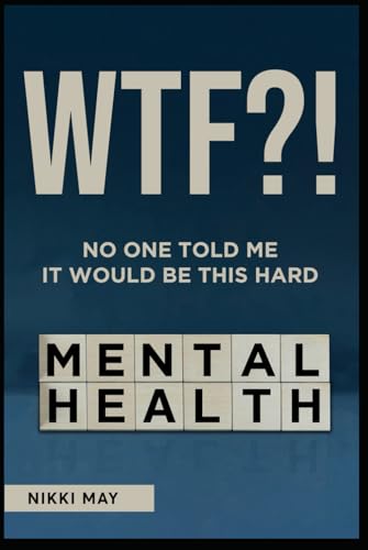 WTF?!: No one told me it would be this hard von Independently published