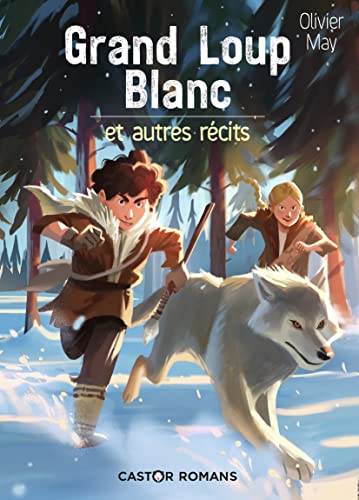 Grand Loup Blanc et autres récits von PERE CASTOR