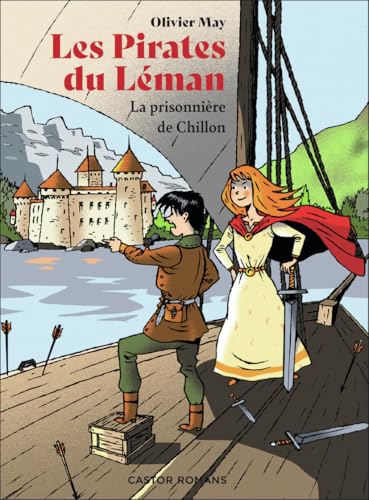Les pirates du Léman: La prisonnière de Chillon