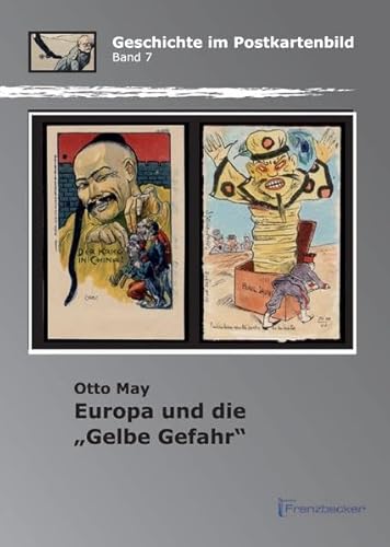Europa und die „Gelbe Gefahr": Vom Boxer-Aufstand zum russisch-japanischen Krieg (Geschichte im Postkartenbild)