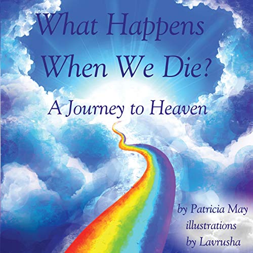 What Happens When We Die?: A Journey to Heaven (Enlighten Kids Series, Band 1) von Independently Published