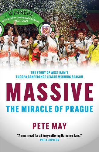 Massive: The Miracle of Prague - The story of West Ham's Europa Conference League winning season von Biteback Publishing