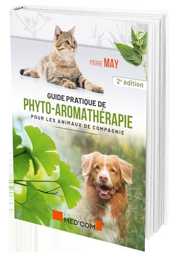 Guide pratique de phyto-aromathérapie pour les animaux de compagnie 2ed von MED COM