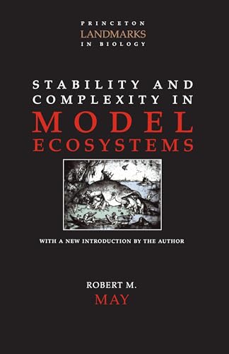 Stability and Complexity in Model Ecosystems (Princeton Landmarks in Biology) von Princeton University Press