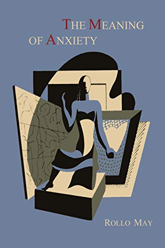 The Meaning of Anxiety The Meaning of Anxiety