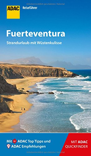 ADAC Reiseführer Fuerteventura: Der Kompakte mit den ADAC Top Tipps und cleveren Klappenkarten ADAC Reiseführer Fuerteventura: Der Kompakte mit den ADAC Top Tipps und cleveren Klappenkarten
