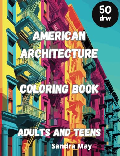 American Architecture Coloring Book: American Architecture fantasy Coloring Book for Adults and Teens. 50 imaginative pages. No Stress, Just Fun von Independently published