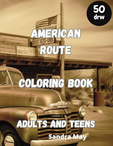 American Route Coloring Book: American Route 66 for Coloring. Adults and Teens. 50 imaginative pages. No Stress, Just Fun von Independently published