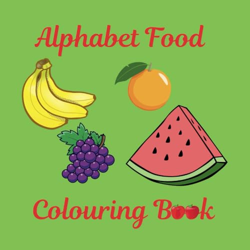 Alphabet Food Colouring Book (Alphabet Colouring) von Independently published
