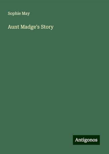 Aunt Madge's Story von Antigonos Verlag
