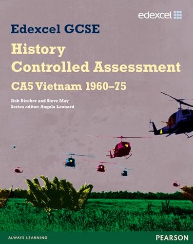 Edexcel GCSE History: CA5 Vietnam 1960-75 Controlled Assessment Student book (Edexcel GCSE Modern World History)