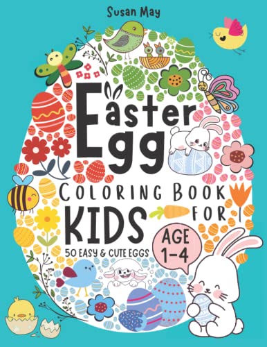 Easter Egg Coloring Book for Kids: Cute Eggs with Bunnies, Chicks & Easy Designs - Fun Easter Coloring Book for Kids Ages 1-4 - Ideal Easter Basket ... Easter Book - Easter Gift for Girls & Boys