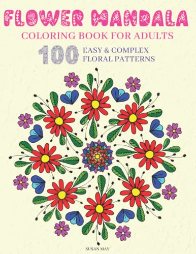 Flower Mandala Coloring Book for Adults: Mandala Adult Coloring Book for Women & Men with Easy & Complex Stress Relieving Patterns - Large Mandala ... for Relaxation & Calming Mindful Therapy von Independently published