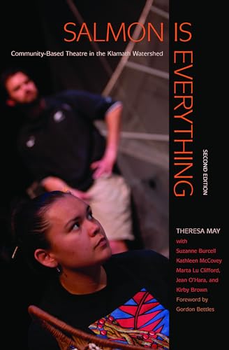 Salmon Is Everything: Community-Based Theatre in the Klamath Watershed