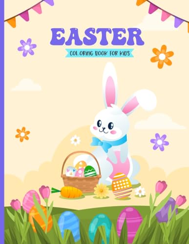 Easter Coloring Book For Kids: 56 Very Cute And Fun Easter Themed Designs With Bunnies, Eggs, Basket's And more Springtime Images For Kids von Independently published