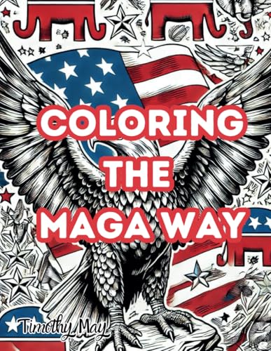 Coloring the MAGA Way Coloring the MAGA Way von Independently published