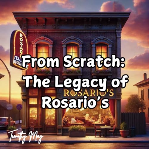 From Scratch: The Legacy of Rosario’s From Scratch: The Legacy of Rosario’s von Independently published