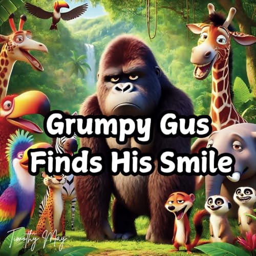 Grumpy Gus Finds His Smile (The Grumpy Gus Chronicles) Grumpy Gus Finds His Smile (The Grumpy Gus Chronicles) von Independently published