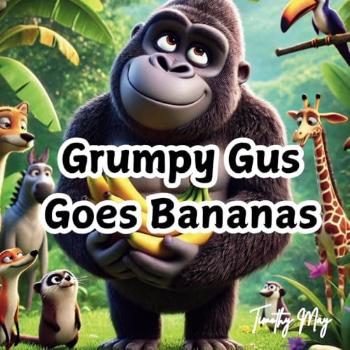 Grumpy Gus Goes Bananas (The Grumpy Gus Chronicles) von Independently published
