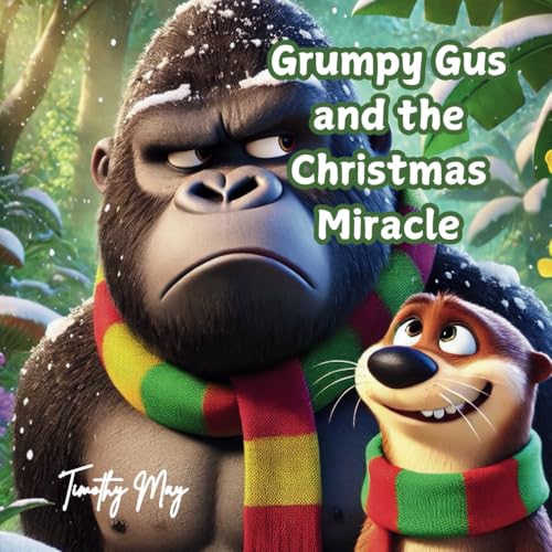 Grumpy Gus and the Christmas Miracle (The Grumpy Gus Chronicles) von Independently published