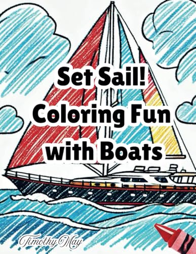 Set Sail! Coloring Fun With Boats (Infinite Imagination: A Coloring Book for the Young and Young at Heart) Set Sail! Coloring Fun With Boats (Infinite Imagination: A Coloring Book for the Young and Young at Heart) von Independently published