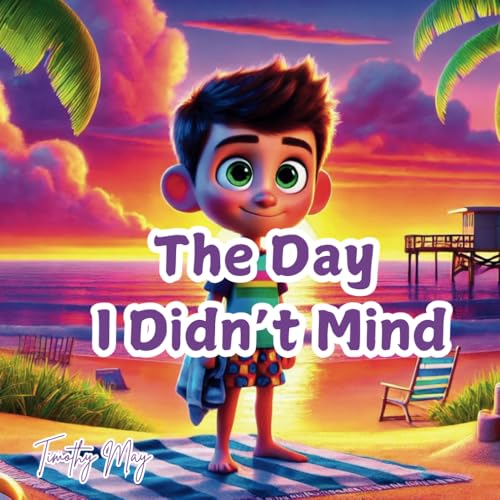 The Day I Didn’t Mind (The Best Day Chronicles) The Day I Didn’t Mind (The Best Day Chronicles) von Independently published
