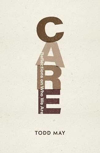 Care: Reflections on Who We Are (Philosophy: the New Basics)