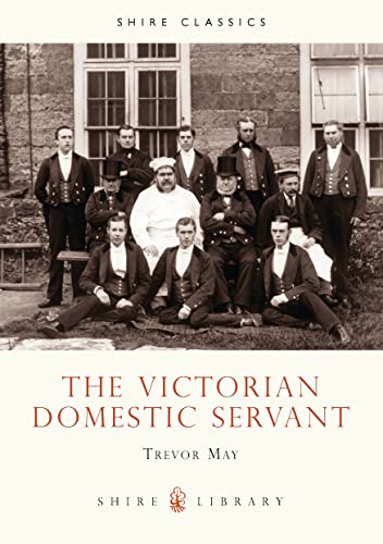The Victorian Domestic Servant (Shire Library) von Shire Publications