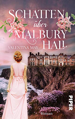 Schatten über Malbury Hall: Eine geheimnisvolle Familiensaga in Cornwall von PIPER