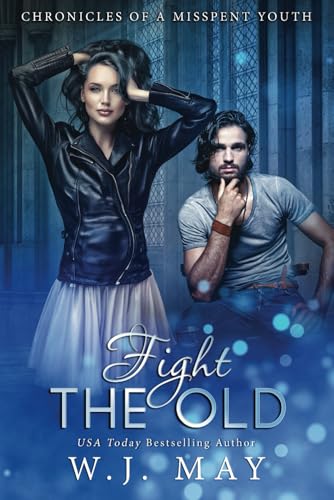 Fight the Old (Chronicles of a Misspent Youth, Band 2)