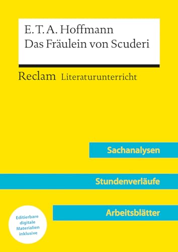 E.T.A. Hoffmann: Das Fräulein von Scuderi (Lehrerband) | Mit Downloadpaket (Unterrichtsmaterialien): Reclam Literaturunterricht: Sachanalysen, Stundenverläufe, Arbeitsblätter