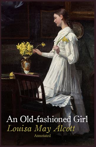 An Old-fashioned Girl Annotated An Old-fashioned Girl Annotated