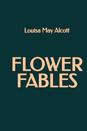 Flower Fables Flower Fables von Independently published