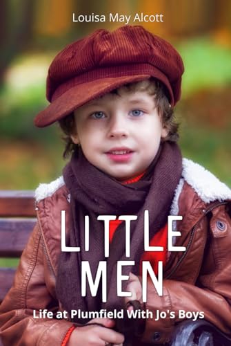 Little Men: Life at Plumfield With Jo's Boys Little Men: Life at Plumfield With Jo's Boys