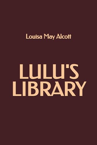 Lulu's Library Lulu's Library von Independently published