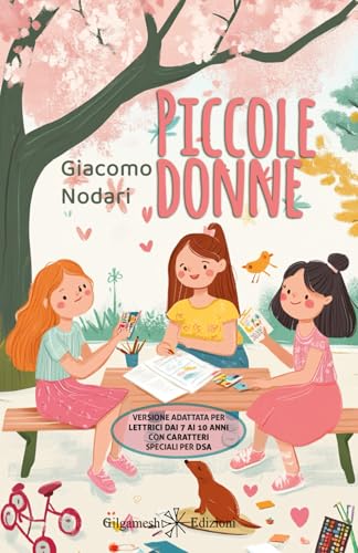 Piccole donne: Versione illustrata e adattata per lettrici dai 7 ai 10 anni con caratteri speciali ad alta leggibilità Piccole donne: Versione illustrata e adattata per lettrici dai 7 ai 10 anni con caratteri speciali ad alta leggibilità von Independently published