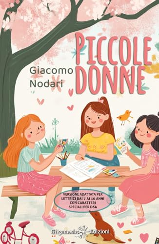 Piccole donne: Versione illustrata e adattata per lettrici dai 7 ai 10 anni con caratteri speciali ad alta leggibilità Piccole donne: Versione illustrata e adattata per lettrici dai 7 ai 10 anni con caratteri speciali ad alta leggibilità von Independently published
