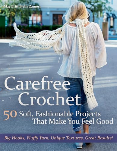 Carefree Crochet: 50 Soft, Fashionable Projects That Make You Feel Good von Trafalgar Square Books
