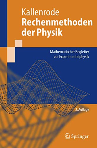 Rechenmethoden Der Physik: Mathematischer Begleiter zur Experimentalphysik (Springer-Lehrbuch) (German Edition)