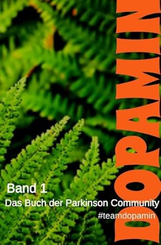 Dopamin: Das Buch der Parkinson Community