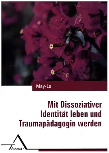 Mit Dissoziativer Identität leben und Traumapädagogin werden