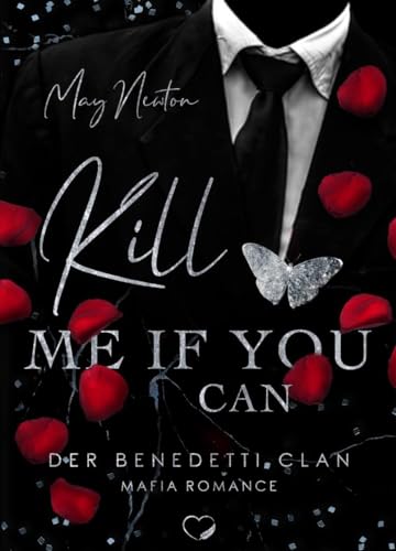 Kill me if you can: Mafia Romance (Der Benedetti Clan - Band 1) von Federherz Verlag (Nova MD)