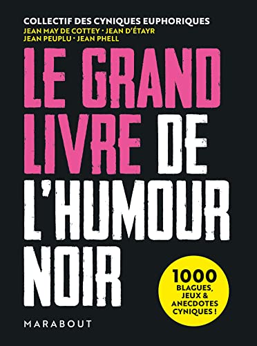 Le Grand Livre de l'humour noir: 1000 blagues, jeux et anecdotes cyniques ! von MARABOUT
