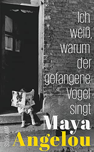 Ich weiß, warum der gefangene Vogel singt: Das perfekte Geschenk zum Muttertag (Maya Angelous Memoire)