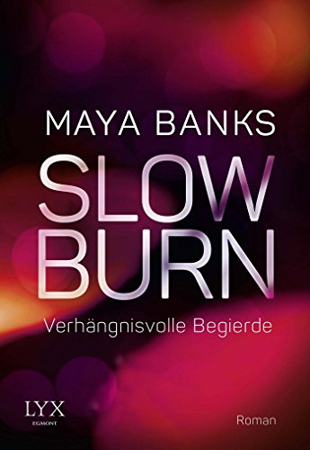 Slow Burn - Verhängnisvolle Begierde (Slow-Burn-Reihe, Band 2)