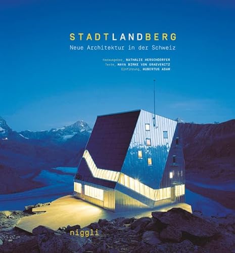 Stadt, Land, Berg: Neue Architektur in der Schweiz von Niggli