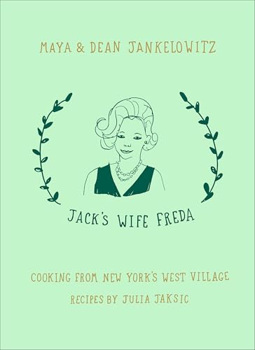 Jack's Wife Freda: Cooking From New York's West Village: A Cookbook von Blue Rider Press