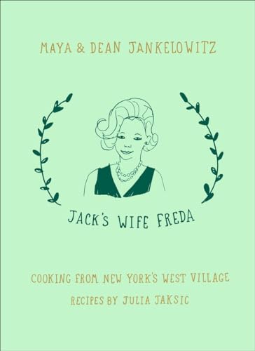 Jack's Wife Freda: Cooking From New York's West Village: A Cookbook