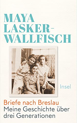Briefe nach Breslau: Meine Geschichte über drei Generationen von Insel Verlag