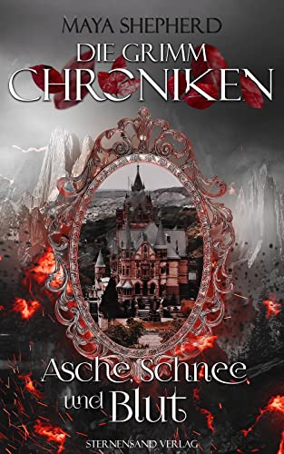 Die Grimm-Chroniken (Band 2): Asche, Schnee und Blut von Sternensand Verlag